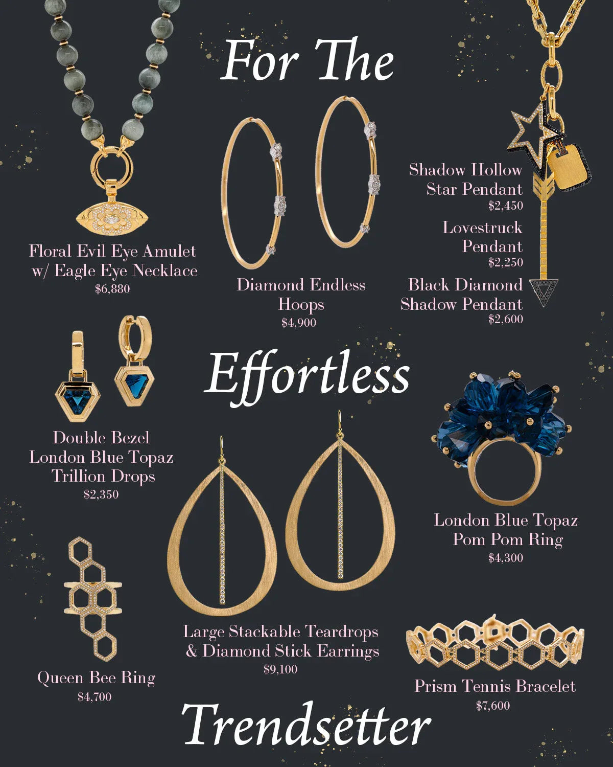 FOR THE EFFORTLESS TRENDSETTER